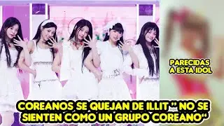 ILLIT NO SE SIENTEN COMO UN GRUPO COREANO + COREANOS SE QUEJAN DE SUS CONCEPTO