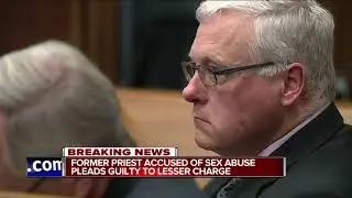 Former priest accused of sex abuse pleads guilty to lesser charge