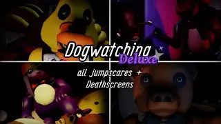 Dogwatching Deluxe: all jumpscares + deathscreen