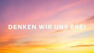 Denken wir uns frei #3K26