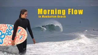 Surfing the Flow in Manhattan Beach
