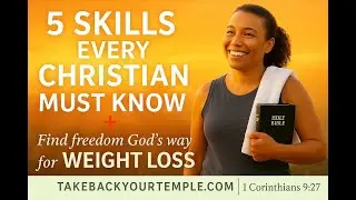 5 Skills Every Christian Must Know about Weight Loss