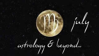 Virgo - July 2017 Horoscope