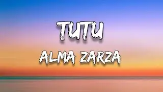 Alma Zarza - Tutu (Lyrics) English Translation