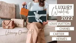MY LUXURY WISHLIST 2022 AND UNBOXING CHANEL & LV.