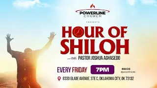 Hour of Shiloh | Apostle Joshua Aghasedo | May 16th, 2025 | Powerline Church