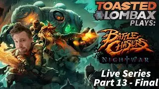 Battle Chasers: Nightwar - Live Series - Part 13 Final