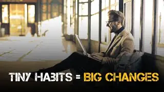 Tiny Habits That Will Change Your Life &ndash; Inspired by Atomic Habits