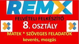 4 hónapos felvételi felkészítő * 8.osztály * SZÖVEGES (keverés, mozgás)