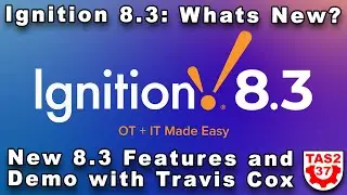 Новые возможности Ignition 8.3 с Трэвисом Коксом