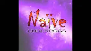 Na&iuml;ve - Underdogs (Full Album - 2006)