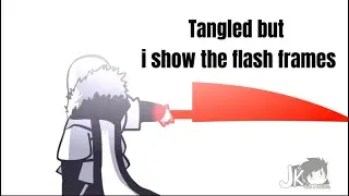 TANGLED but it&rsquo;s only flash frames