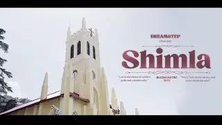 Shimla - The Queen Of Hills I Himachal Pradesh |  Cinematic Video