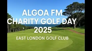 Algoa FM Charity Golf Day 2025 | East London Golf Club