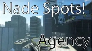Агентство - Путеводитель по Nade Spots! (2 дыма, 1 вспышка)