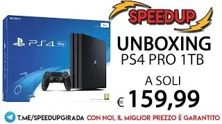 PS4 PRO DA 1TB!! - SPEEDUP GIRADA - Unboxing