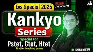PSTET Special EVS | Kankyo Series For Ctet, Htet & Other Teacher Exams | By Ishika Ma&rsquo;am