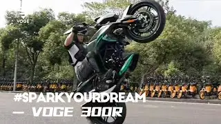 #SparkYourDream -- with VOGE 300R