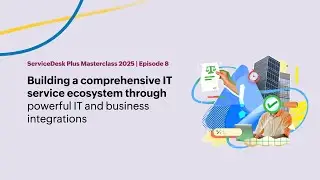 E8: Building a comprehensive IT ecosystem by integrating third-party apps with ServiceDesk Plus