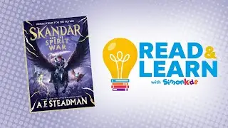 Skandar and the Spirit War with author A. F. Steadman | Read & Learn with Simon Kids