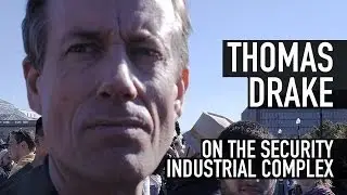 Thomas Drake Interview: The Security-Industrial Complex - Stop Watching Us Rally