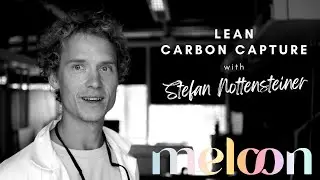 Lean Carbon Capture at Point Source With Membranes - with Meloon founder, Stefan Nottensteiner