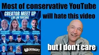 Most of CONSERVATIVE YouTube will HATE this video - But I don't care