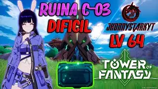 RUINA C-03 DIFICIL TOWER OF FANTASY