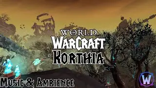 World of Warcraft - Korthia Soundtrack - Music & Ambience