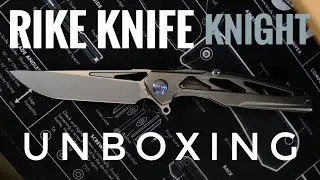 Rike Knife Knight (silent) Unboxing - Mindblowing For under $150