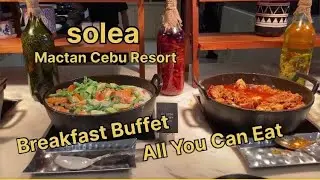 Solea Mactan Cebu Resort Breakfast Buffet|All You Can Eat/Eat All You Can Buffet Breakfast