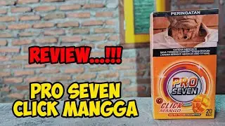 REVIEW ROKOK PRO SEVEN CLICK MANGGA