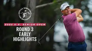 2025 U.S. Senior Open Highlights: Round 3, Early