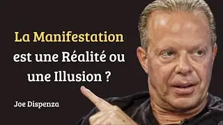 La Manifestation Quantique Expliqu&eacute;e : Mythe ou R&eacute;alit&eacute; ? Joe Dispenza