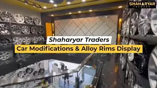 Car Modifications & Alloy Rims Display - Shaharyar Traders