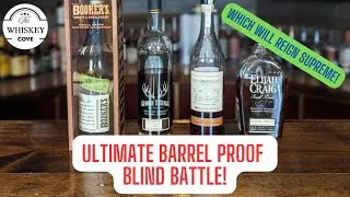 Epic Barrel Proof Bourbon Blind Battle For The Ages!