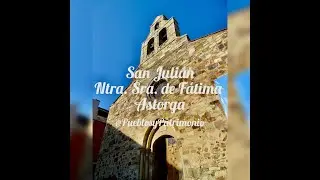 San Juli&aacute;n - Santuario de  Ntra. Sra. de F&aacute;tima - Astorga - Le&oacute;n 🇪🇸