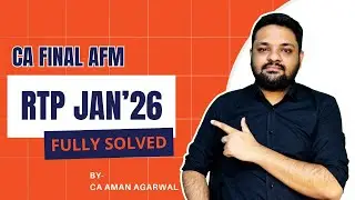 CA Final AFM RTP Jan 2026 📄 | Full Solutions & Stepwise Explanation | ICAI | CA Aman Agarwal