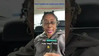 Don&rsquo;t make me come over there!