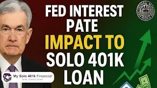 What the Federal Reserve's Rate Changes Mean for Your Solo 401(k) Loan