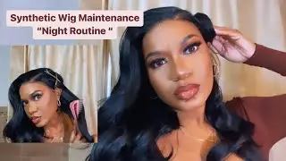 Synthetic Wig Maintenance | Night Routine