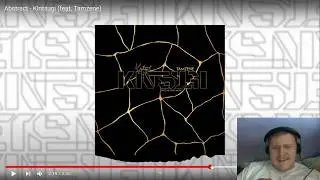 Reaction to Abstract - Kintsugi (feat. Tamzene)
