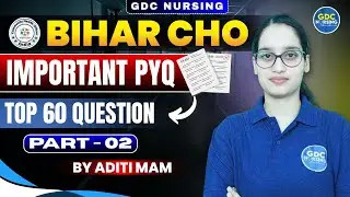 Bihar CHO 2019: 60 Most Expected Questions for Quick Revision |#nursingeducation #biharcho2025
