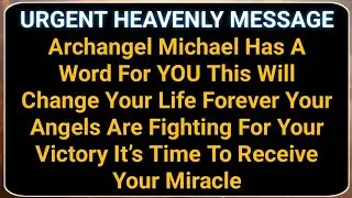 11:11 🚨URGENT HEAVENLY MESSAGE Archangel Michael Has A Word For YOU This Will Change Your Life..