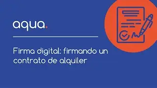 Preview - AQuA - Firma digital: firmando un contrato de alquiler