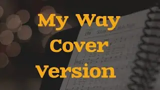 My Way Cover version by Danny Fernandes