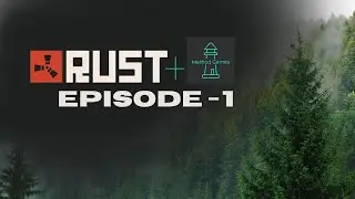 RUST Method Games RP - EP#1