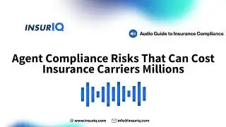 Agent Compliance Risks That Can Cost Insurance Carriers Millions | InsurIQ