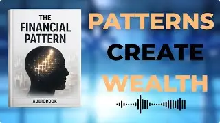 The Hidden Pattern Controlling Your Money (Why Effort Fails) | Audiobook