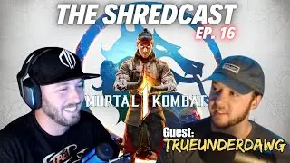 Shredcast Ep. 16 - All the possibilities of Mortal Kombat 1 Feat. @TrueUnderDawgGaming